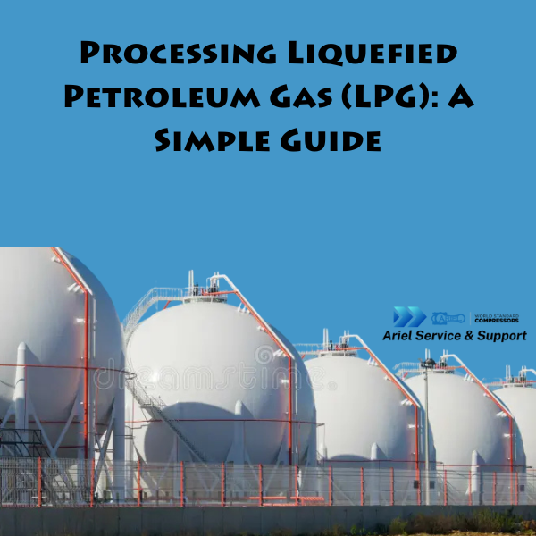 Processing Liquefied Petroleum Gas (LPG) A Simple Guide