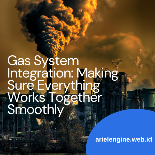 Gas System Integration Making Sure Everything Works Together Smoothly